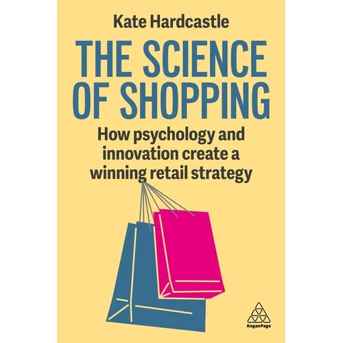 The Science of Shopping: How Psychology and Innovation Create a Winning Retail Strategy