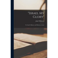"Israel my Glory": Or, Israel's Mission, and Missions to Israel