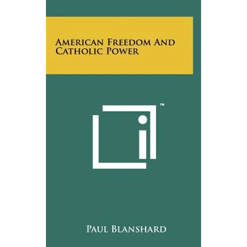 American Freedom And Catholic Power