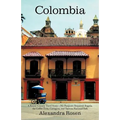 Colombia: A Rosen-Cooney Travel Story-No Passports Required: Bogota, the Coffee Zone, Cartagena, and Tayrona National Park
