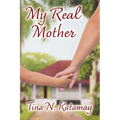 My Real Mother