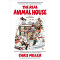 The Real Animal House: The Awesomely Depraved Saga of the Fraternity That Inspired the Movie