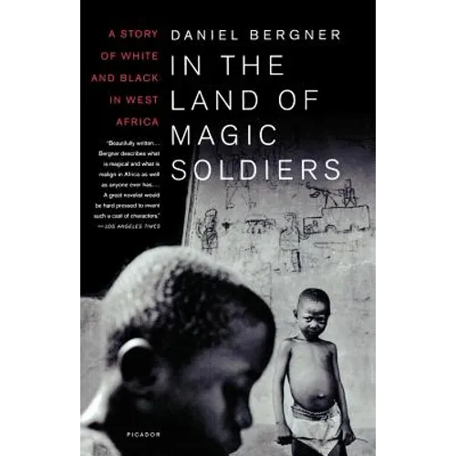 In the Land of Magic Soldiers: A Story of White and Black in West Africa