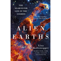 Alien Earths: The Search for Life in the Cosmos