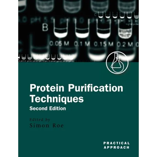Protein Purification Techniques: A Practical Approach