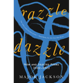 Razzle Dazzle: New and Selected Poems 2002-2022