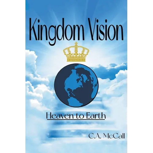 Kingdom Vision: Heaven to Earth