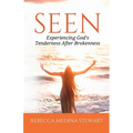 Seen: Experiencing God's Tenderness After Brokenness