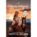 A Mountain Christmas Romance: Expanded Edition