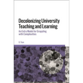 Decolonizing University Teaching and Learning: An Entry Model for Grappling with Complexities