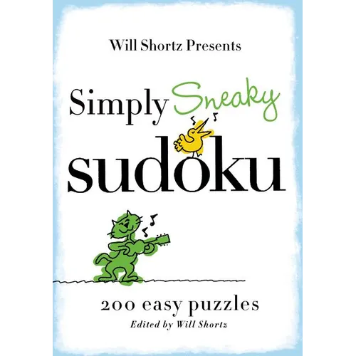 Will Shortz Presents Simply Sneaky Sudoku: 200 Easy Puzzles