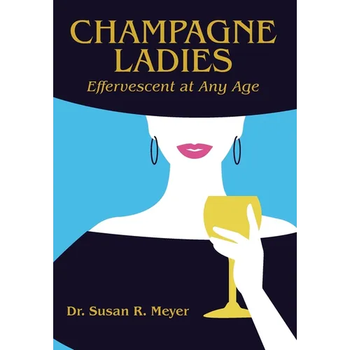 Champagne Ladies: Effervescent at Any Age