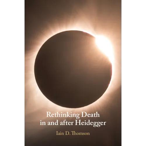 Rethinking Death in and after Heidegger