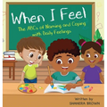 When I Feel: The ABCs of Naming and Coping with Daily Feelings