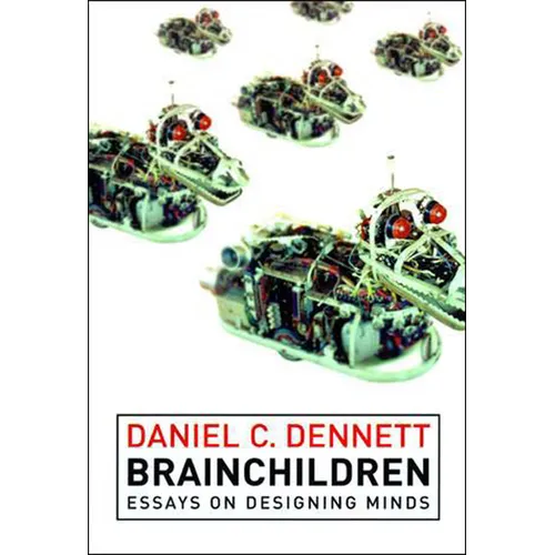 Brainchildren: Essays on Designing Minds