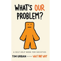 What's Our Problem?: A Self-Help Book for Societies