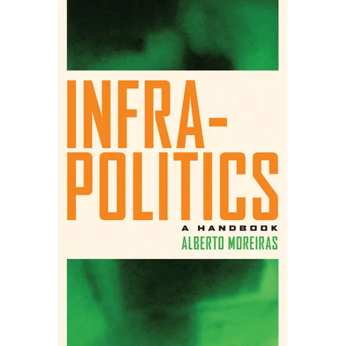 Infrapolitics: A Handbook