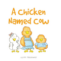 A Chicken Named Cow