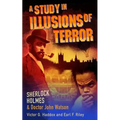Sherlock Holmes and Dr. John Watson: A Study in Illusions of Terror