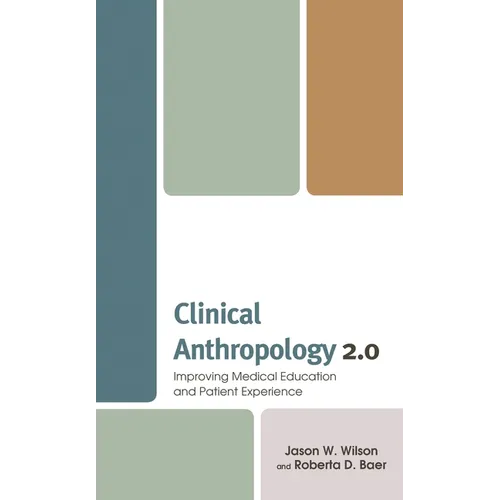 Clinical Anthropology 2.0: Improving Medical Education and Patient Experience