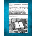A practical treatise, or, An abridgment of the law appertaining to the office of justice of the peace: and also relating to the practice in justices'