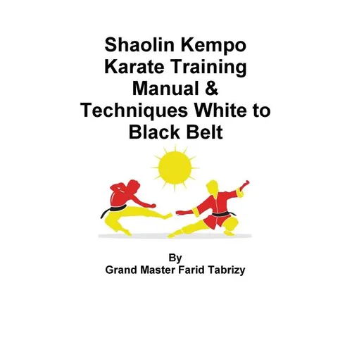 Shaolin Kempo Karate Training Manual & Techniques White to Black Belt