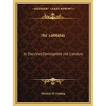 The Kabbalah: Its Doctrines, Development and Literature