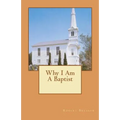 Why I Am A Baptist