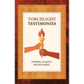 Torchlight Testimonies: Stories of God's Faithfulness