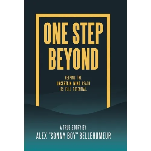 One Step Beyond: Helping the Uncertain Mind Reach Its Full Potential.