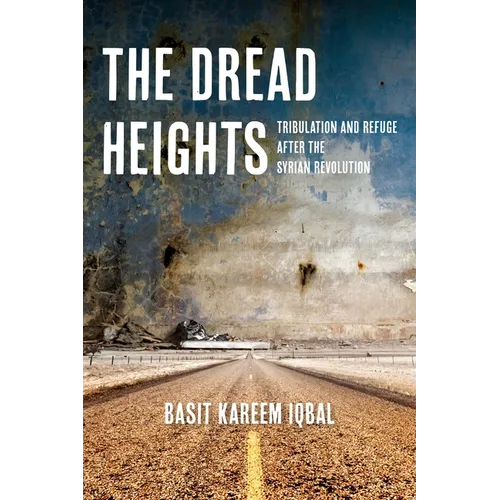 The Dread Heights: Tribulation and Refuge After the Syrian Revolution