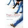 Prayer in Motion: Connecting with God in Fidgety Times