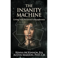 The Insanity Machine - Life with Paranoid Schizophrenia