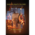 Skirts & Pants on Fire! And everything else went up in flames.
