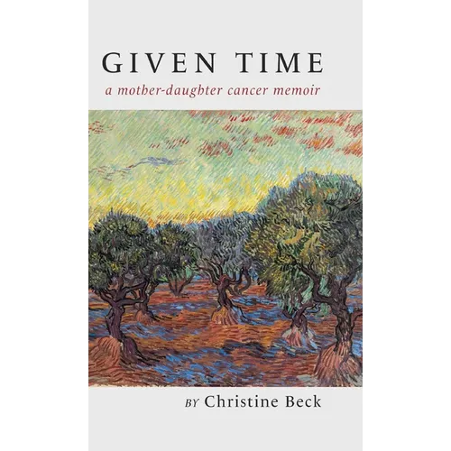 Given Time: a mother-daughter cancer memoir