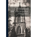 Library of Anglo-Catholic Theology
