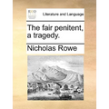 The Fair Penitent, a Tragedy.