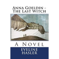 Anna Goeldin - The Last Witch