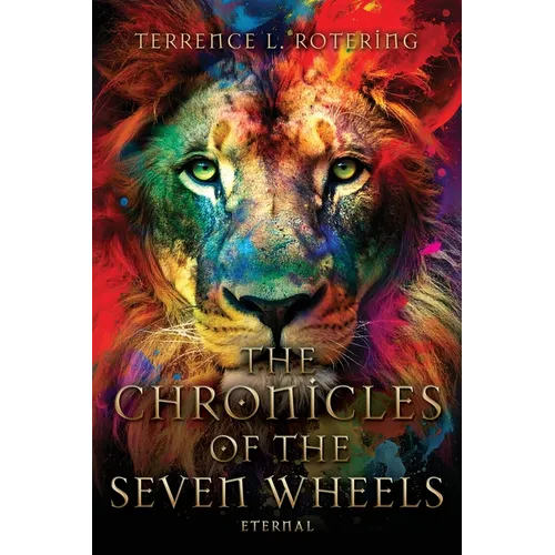 The Chronicles of the Seven Wheels: Eternal