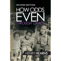 How Odds Even Through Grace - 2nd Edition