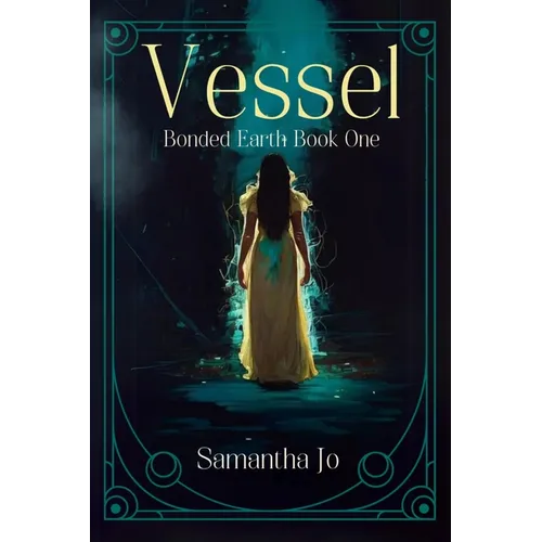 Vessel: Bonded Earth Book One