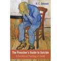 The Preacher's Guide to Suicide: A Homiletical Theology of Death