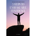 5 Steps to Unshakeable Confidence: Unlock Your Inner Power