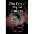 Nine Keys of Abyssal Darkness: The Doctrine and Praxis of Tenebrous Satanism
