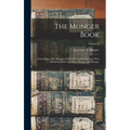 The Munger Book: Something of the Mungers, 1639-1914, Including Some Who Mistakenly Write the Name Monger and Mungor; Volume 2