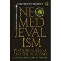 Neomedievalism, Popular Culture, and the Academy: From Tolkien to Game of Thrones