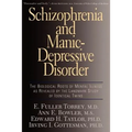 Schizophrenia and Manic-Depressive Disorder: The Biological Roots of Mental Illness as Revealed by the Landmark Study of Identical Twins