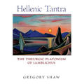 Hellenic Tantra: The Theurgic Platonism of Iamblichus