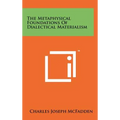 The Metaphysical Foundations Of Dialectical Materialism