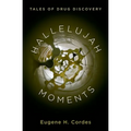 Hallelujah Moments: Tales of Drug Discovery